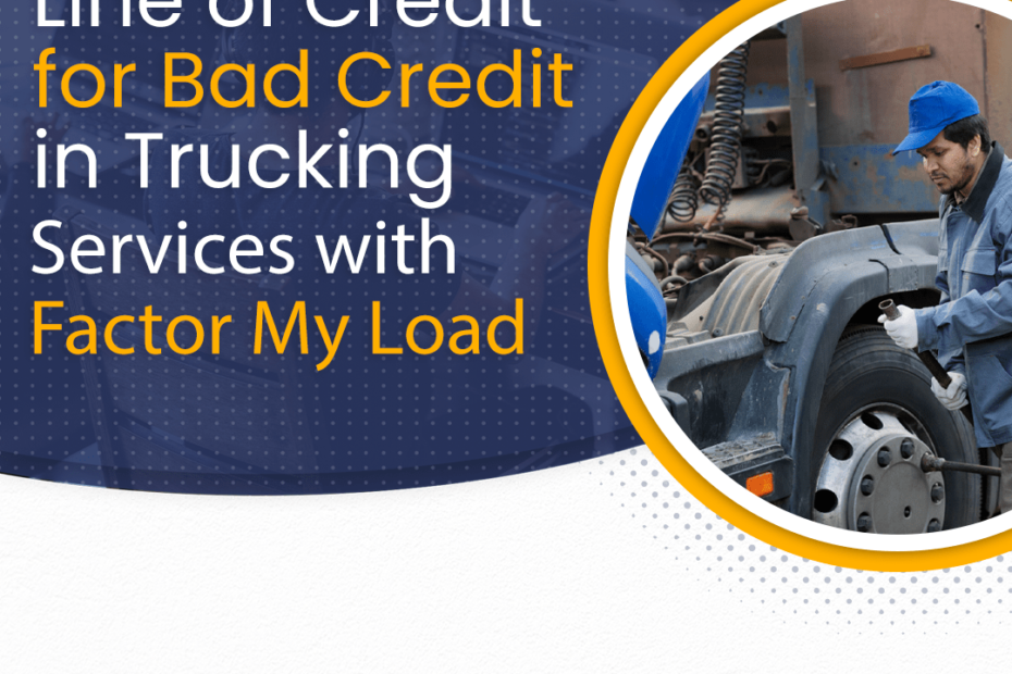 Trucking services Line Of Credit for Bad Credit