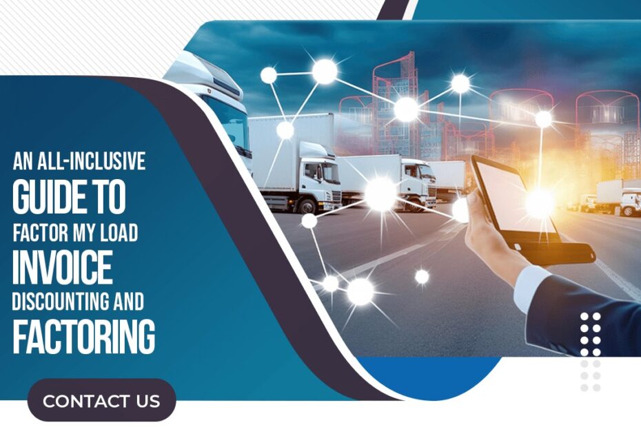 Invoice Factoring & Discounting with Factor My Load: A Comprehensive Guide