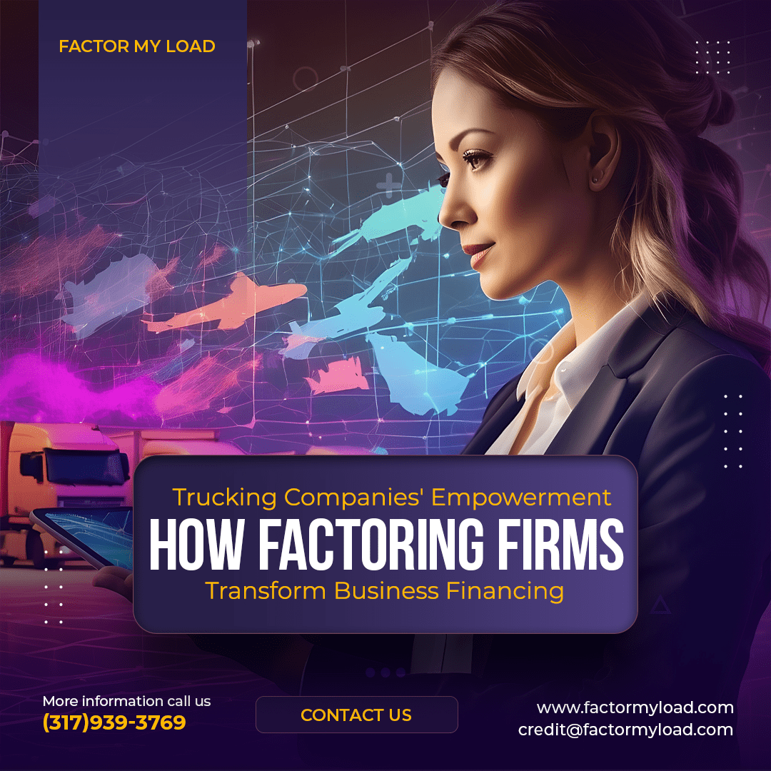 Empowering Trucking Businesses: Factoring Solutions for Efficient Company Financing